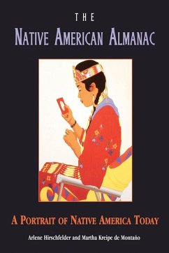The Native American Almanac: A Portrait of Native America Today - Hirschfelder, Arlene B; Kreipe de Montaño, Martha