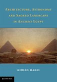 Architecture, Astronomy and Sacred Landscape in Ancient Egypt (eBook, PDF)