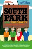 The Ultimate South Park and Philosophy (eBook, PDF)