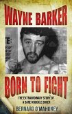 Wayne Barker: Born to Fight (eBook, ePUB)