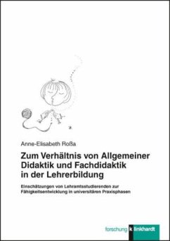 Zum Verhältnis von Allgemeiner Didaktik und Fachdidaktik in der Lehrerbildung - Roßa, Anne-Elisabeth