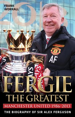 Cover Fergie The Greatest - The Biography of Alex Ferguson (eBook, ePUB)