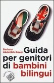 Guida per genitori di bambini bilingui Guida per genitori di bambini bilingui
