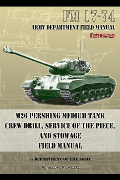 FM 17-74 M26 Pershing Medium Tank Crew Drill, Service of the Piece and Stowage - Army, Department Of The