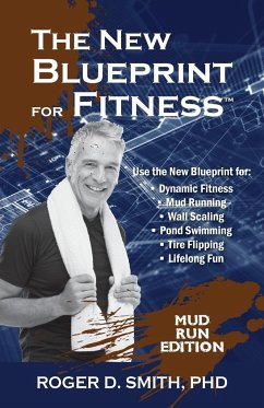The New Blueprint for Fitness - Mud Run Edition - Smith, Roger Dean