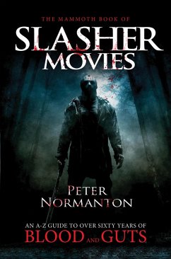 The Mammoth Book of Slasher Movies (eBook, ePUB) - Normanton, Peter