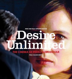 Desire Unlimited: The Cinema of Pedro Almodóvar - Smith, Paul Julian