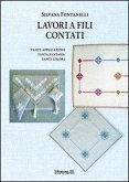Lavori a fili contati. Tante applicazioni, tanta fantasia, tanti colori Lavori a fili contati. Tante applicazioni, tanta fantasia, tanti colori