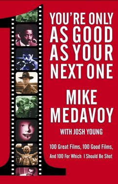 You're Only as Good as Your Next One (eBook, ePUB) - Medavoy, Mike