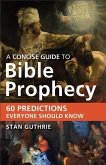 Concise Guide to Bible Prophecy (eBook, ePUB)