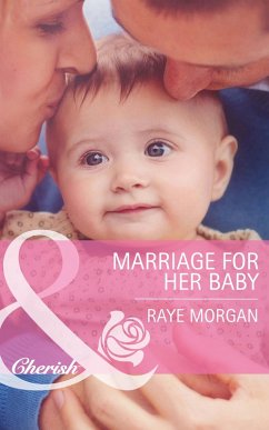 Marriage for Her Baby (Mills & Boon Cherish) (The Single Mom Diaries, Book 2) (eBook, ePUB) - Morgan, Raye