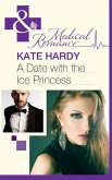 A Date with the Ice Princess (eBook, ePUB) A Date with the Ice Princess (eBook, ePUB)