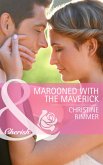 Marooned With The Maverick (eBook, ePUB)