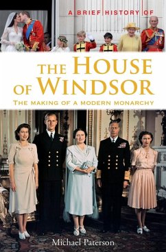 A Brief History of the House of Windsor (eBook, ePUB) - Paterson, Michael