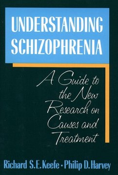 Understanding Schizophrenia (eBook, ePUB) - Keefe, Richard; Harvey, Philip D. Understanding Schizophrenia (eBook, ePUB) - Keefe, Richard; Harvey, Philip D.