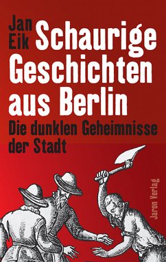 Schaurige Geschichten aus Berlin (eBook, ePUB) - Eik, Jan