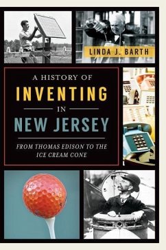 A History of Inventing in New Jersey - Barth, Linda J