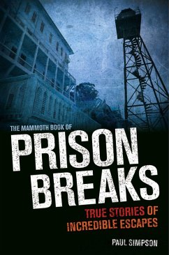 The Mammoth Book of Prison Breaks (eBook, ePUB) - Simpson, Paul