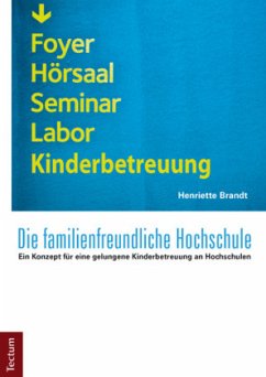 Die familienfreundliche Hochschule - Brandt, Henriette