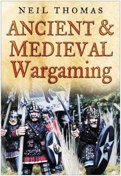 Ancient and Medieval Wargaming (eBook, ePUB) - Thomas, Neil