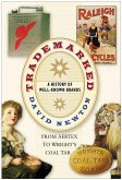 Trademarked: A History of Well-known Brands (eBook, ePUB)