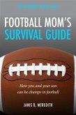 Football Mom's Survival Guide: (eBook, ePUB)