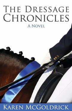 The Dressage Chronicles - Mcgoldrick, Karen