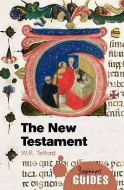 The New Testament: A Beginner's Guide - Telford, W. R.