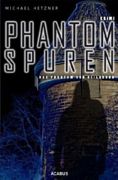 Phantomspuren. Das Phantom von Heilbronn - Hetzner, Michael