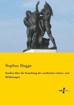 Studien über die Enstehung der nordischen Götter- und Heldensagen - Bugge, Sophus