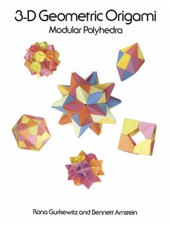 3-D Geometric Origami (eBook, ePUB) - Gurkewitz, Rona; Arnstein, Bennett