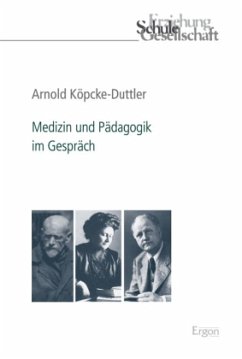 Medizin und Pädagogik im Gespräch - Köpcke-Duttler, Arnold