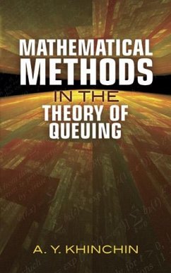 Mathematical Methods in the Theory of Queuing (eBook, ePUB) - Khinchin, A. Y.