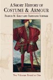 A Short History of Costume & Armour (eBook, ePUB)