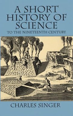 A Short History of Science to the Nineteenth Century (eBook, ePUB) - Singer, Charles