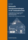 Rationelle Energieanwendungen in der Gebäudetechnik. Energieeffiziente Systemtechnologien der Raumluft-, Klima-, Kälte- und Beleuchtungstechnik. (eBook, PDF)