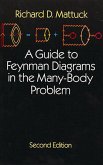 A Guide to Feynman Diagrams in the Many-Body Problem (eBook, ePUB)