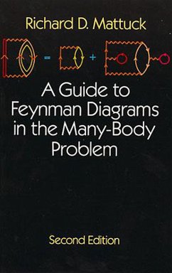 A Guide to Feynman Diagrams in the Many-Body Problem (eBook, ePUB) - Mattuck, Richard D.