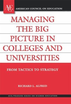 Managing the Big Picture in Colleges and Universities (eBook, ePUB) - Alfred, Richard L.