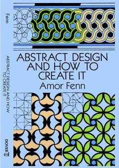 Abstract Design and How to Create It (eBook, ePUB) - Fenn, Amor