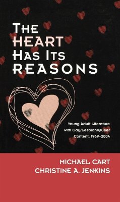 The Heart Has Its Reasons (eBook, ePUB) - Cart, Michael; Jenkins, Christine A.