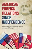 American Foreign Relations since Independence (eBook, PDF)