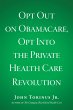 Opt Out on Obamacare, Opt Into the... - Bild 1
