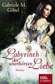 Labyrinth der unerhörten Liebe (eBook, ePUB)