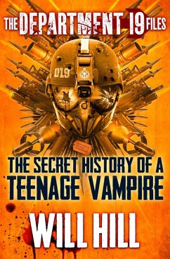 The Department 19 Files: the Secret History of a Teenage Vampire (eBook, ePUB) - Hill, Will