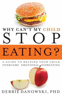 Why Can't My Child Stop Eating? (eBook, ePUB) - Danowski, Debbie