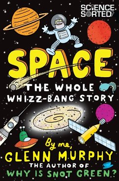 Space: The Whole Whizz Bang Story (eBook, ePUB) - Murphy, Glenn