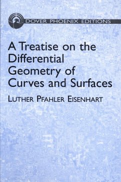 A Treatise on the Differential Geometry of Curves and Surfaces (eBook, ePUB) - Eisenhart, Luther Pfahler