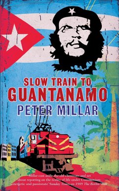 Slow Train to Guantanamo (eBook, ePUB) - Millar, Peter