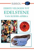 Eerste Veldgids tot Edelstene van Suider Afrika (eBook, ePUB) Eerste Veldgids tot Edelstene van Suider Afrika (eBook, ePUB)